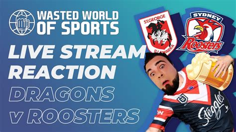 dragons vs roosters live